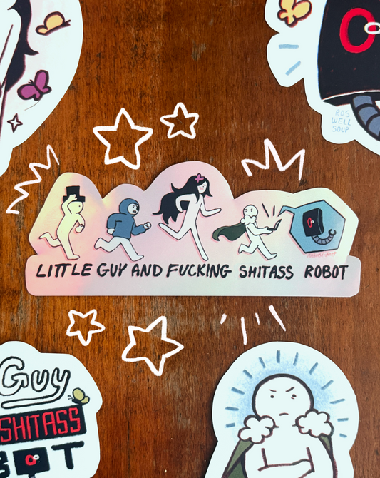 Little Guy And Fucking Shitass Robot FULL CAST Sticker (Holographic)